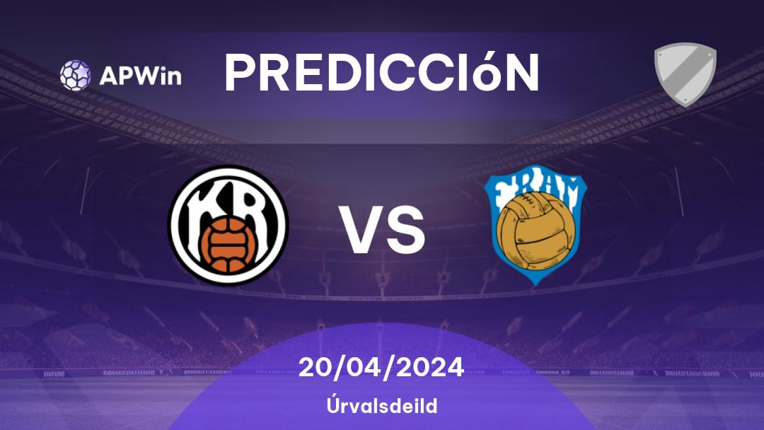 Predicciones KR vs Fram: 20/04/2024 - Islandia Úrvalsdeild