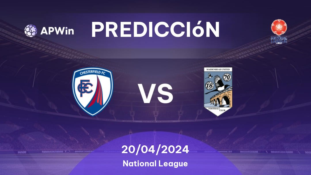 Predicciones Chesterfield vs Maidenhead United: 20/04/2024 - Inglaterra National League