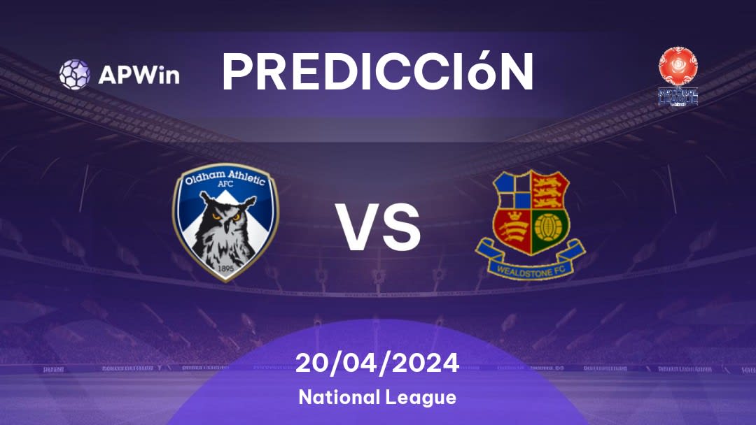 Predicciones Oldham Athletic vs Wealdstone: 20/04/2024 - Inglaterra National League