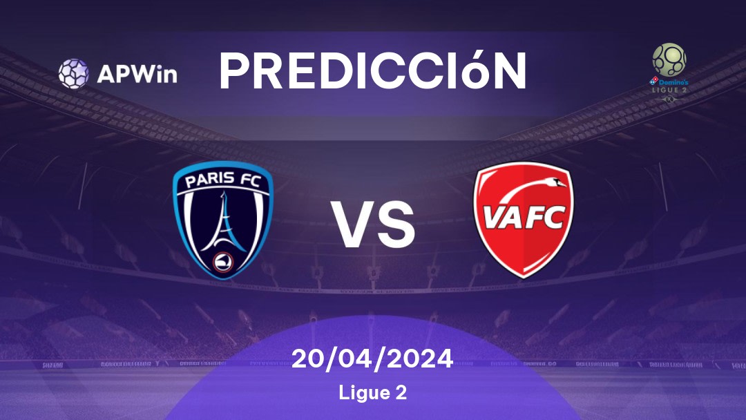 Predicciones Paris vs Valenciennes: 20/04/2024 - Francia Ligue 2