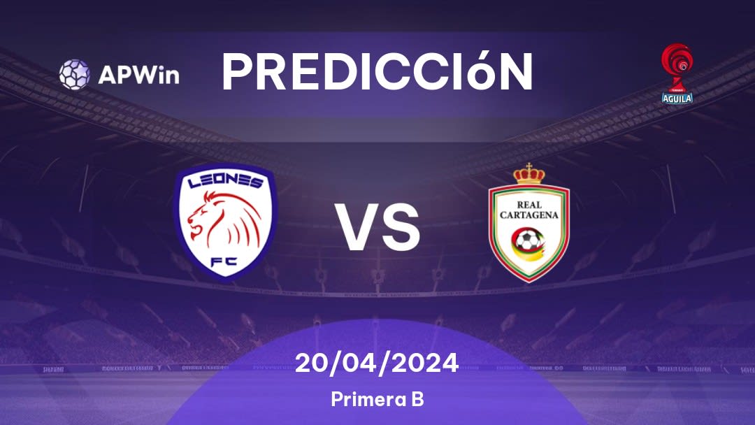 Predicciones Leones vs Real Cartagena: 20/04/2024 - Colombia Categoria Primera B