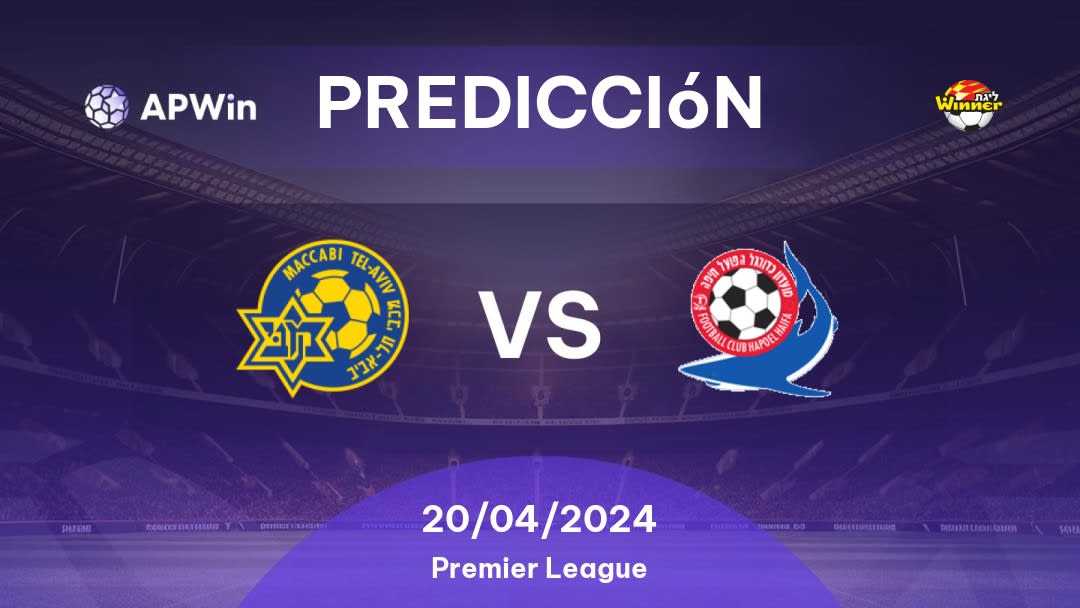 Predicciones Maccabi Tel Aviv vs Hapoel Haifa: 20/04/2024 - Israel Premier League