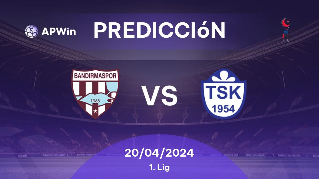 Predicciones Bandırmaspor vs Tuzlaspor: 20/04/2024 - Turquía 1. Lig