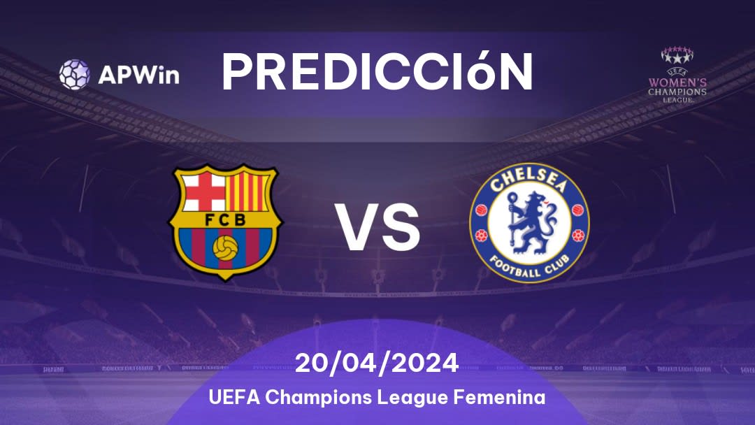 Predicciones Barcelona W vs Chelsea Women: 20/04/2024 - Europa UEFA Women's Champions League