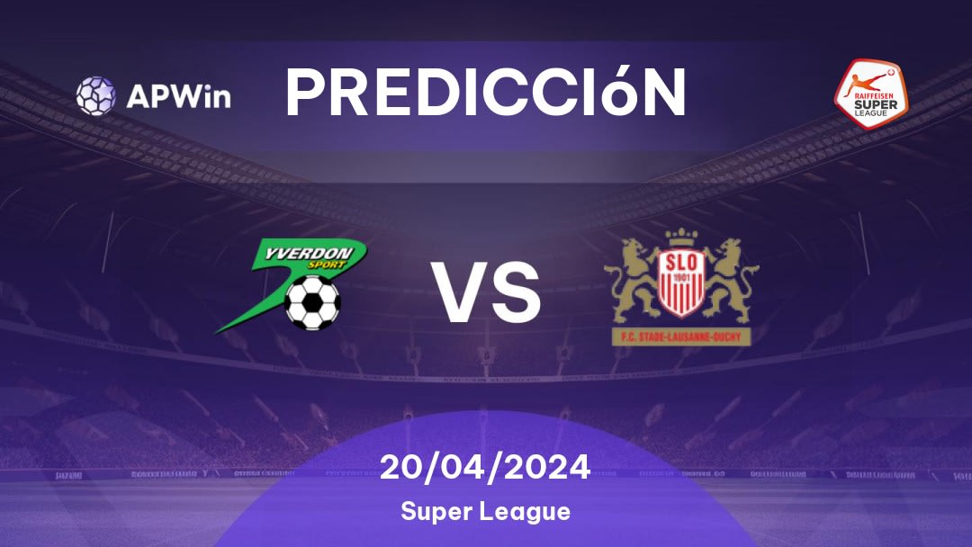 Predicciones Yverdon Sport vs Stade Lausanne-Ouchy: 20/04/2024 - Suiza Super League