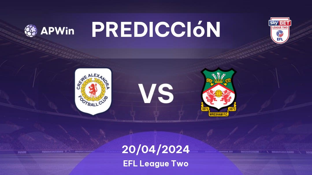 Predicciones Crewe Alexandra vs Wrexham: 20/04/2024 - Inglaterra EFL League Two