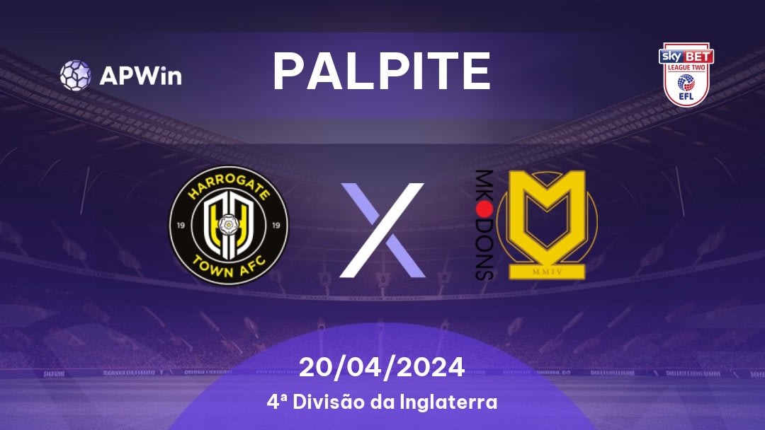 Palpite Harrogate Town x Milton Keynes Dons: 20/04/2024 - 4ª Divisão da Inglaterra