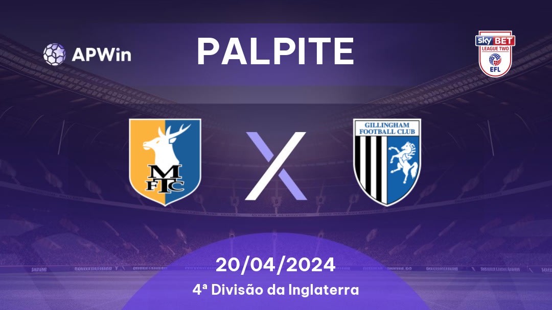 Palpite Mansfield Town x Gillingham: 20/04/2024 - 4ª Divisão da Inglaterra