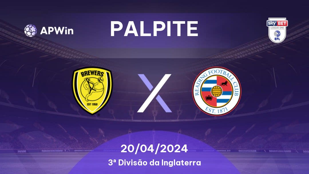 Palpite Burton Albion x Reading: 20/04/2024 - 3ª Divisão da Inglaterra