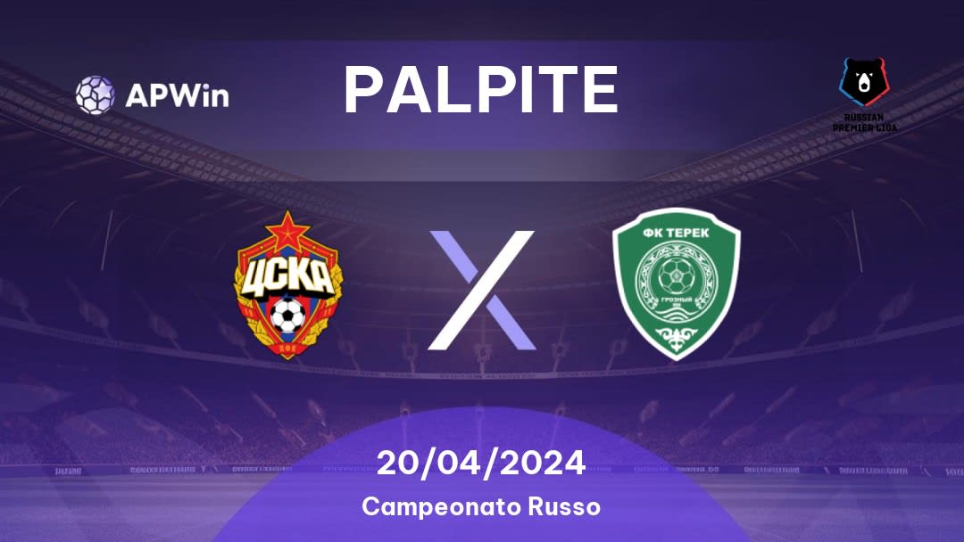 Palpite CSKA Moscou x Akhmat Grozny: 20/04/2024 - Campeonato Russo