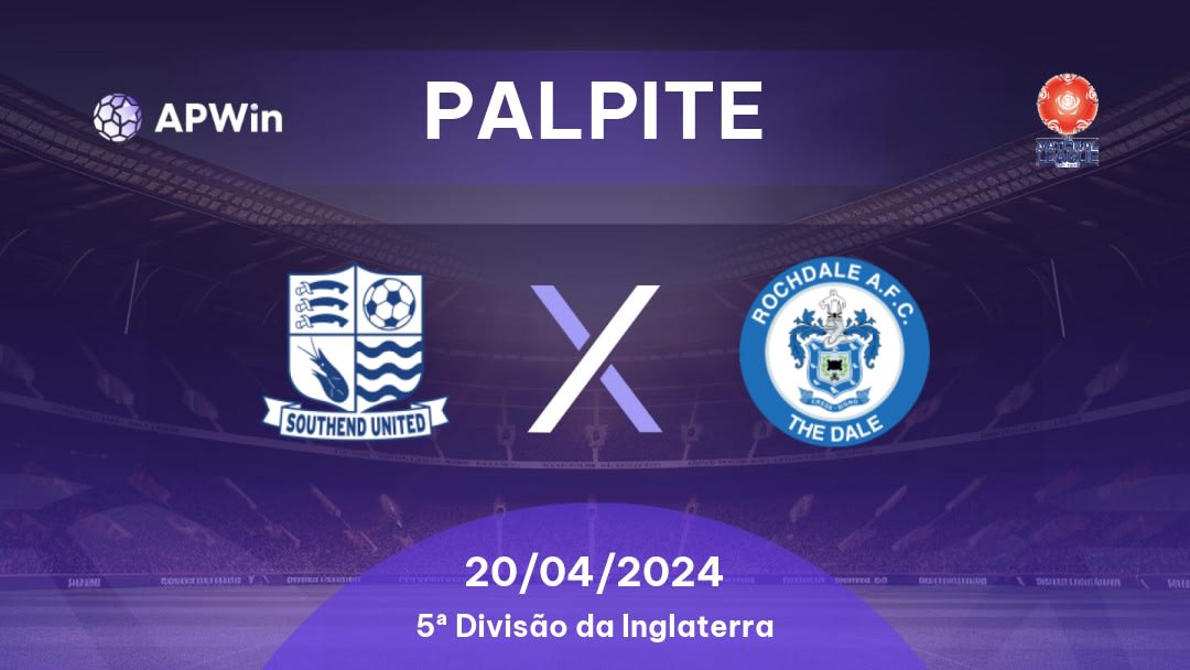 Palpite Southend United x Rochdale: 20/04/2024 - 5ª Divisão da Inglaterra