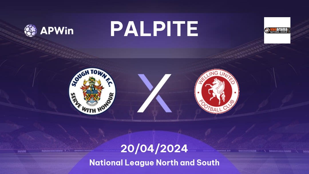 Palpite Slough Town x Welling United: 20/04/2024 - National League North and South