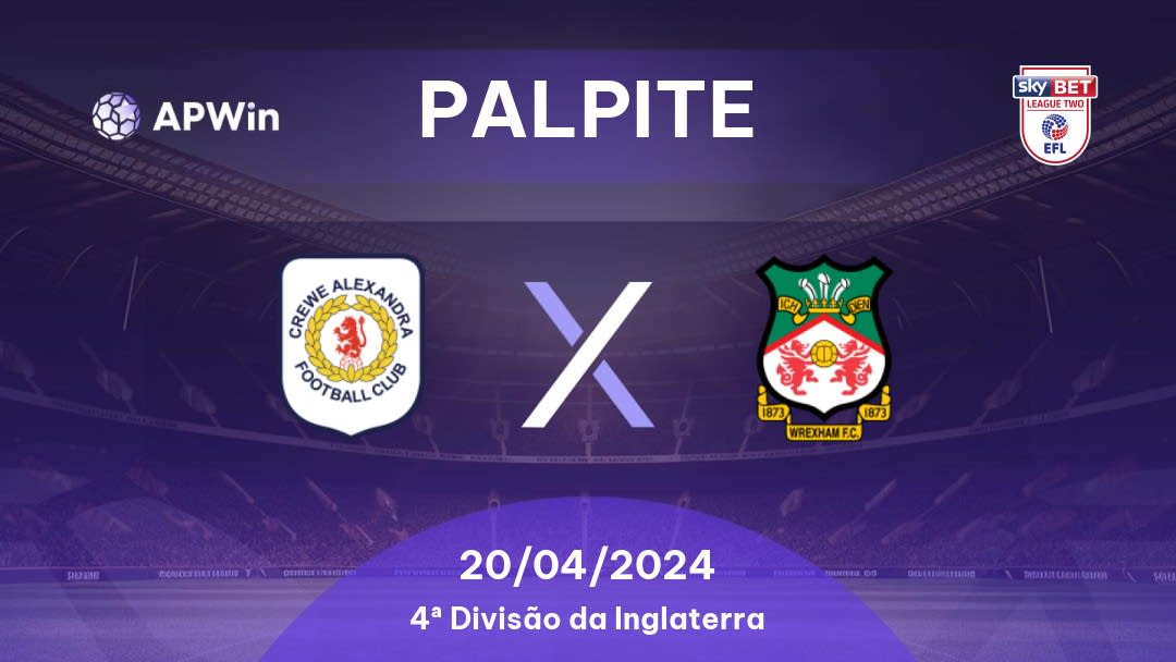 Palpite Crewe Alexandra x Wrexham: 20/04/2024 - 4ª Divisão da Inglaterra