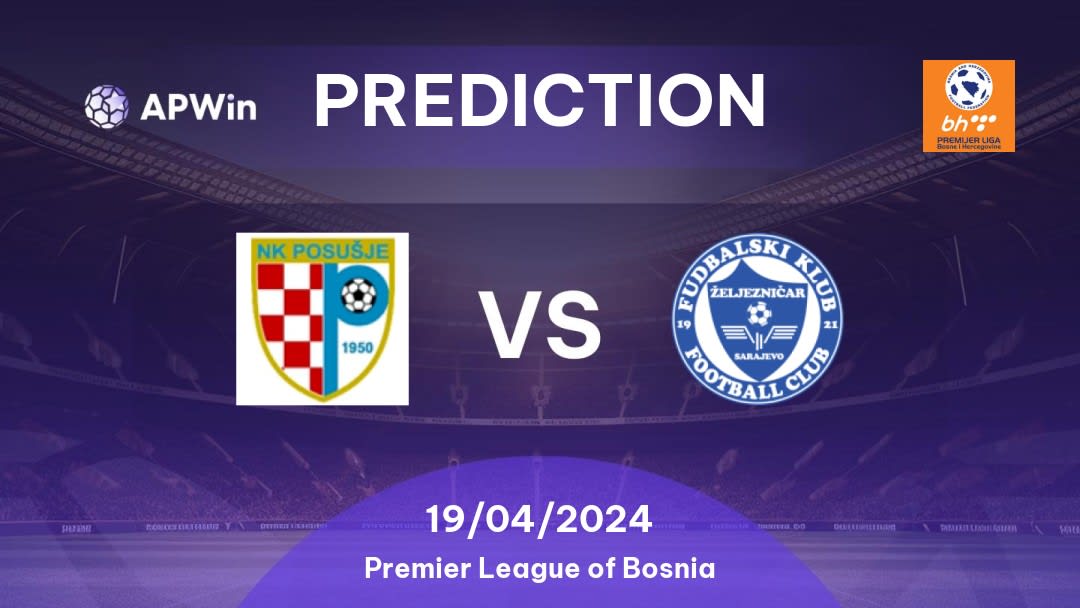 Posusje vs Željezničar Betting Tips: 19/04/2024 - Matchday 27 - Bosnia and Herzegovina Premier League of Bosnia