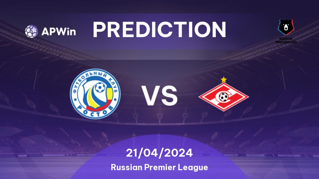 Rostov vs Spartak Moskva Betting Tips: 21/04/2024 - Matchday 25 - Russia Russian Premier League