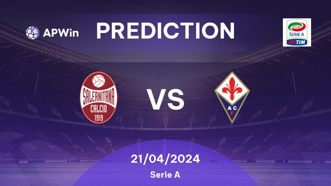 Salernitana vs Fiorentina Betting Tips: 21/04/2024 - Matchday 33 - Italy Serie A