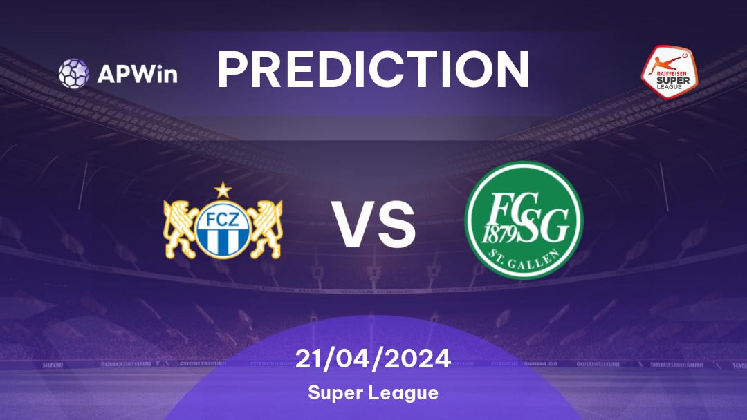 Zürich vs St. Gallen Betting Tips: 21/04/2024 - Matchday 33 - Switzerland Super League