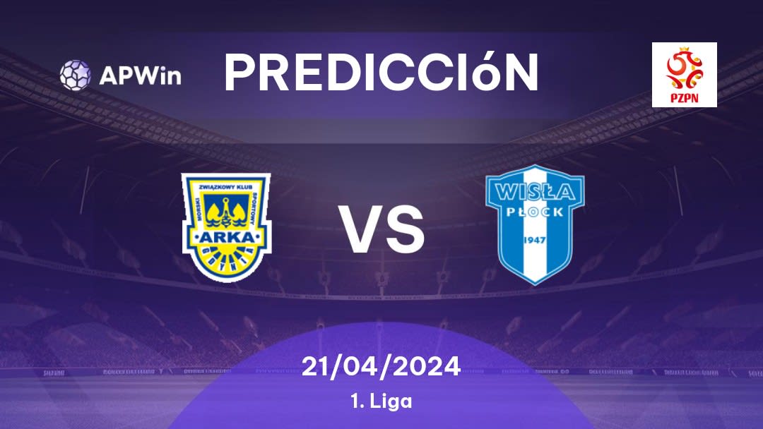 Predicciones Arka Gdynia vs Wisła Płock: 21/04/2024 - Polonia 1. Liga