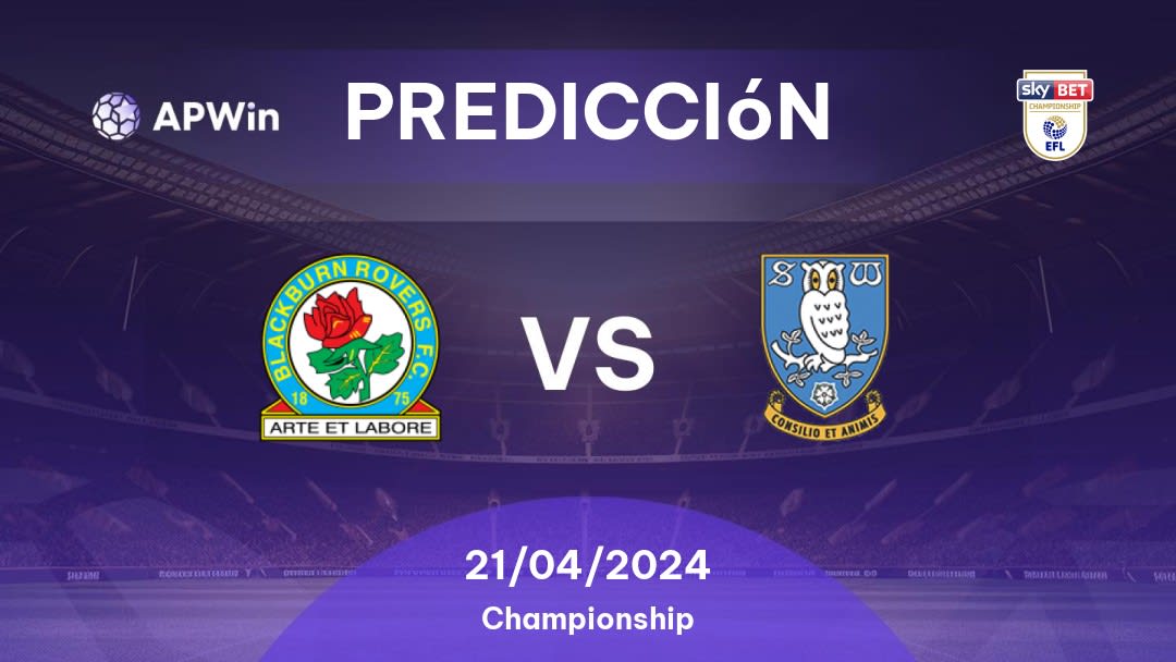 Predicciones Blackburn Rovers vs Sheffield Wednesday: 21/04/2024 - Inglaterra Championship