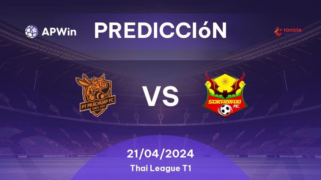 Predicciones Prachuap vs Sukhothai: 21/04/2024 - Tailandia Thai League T1