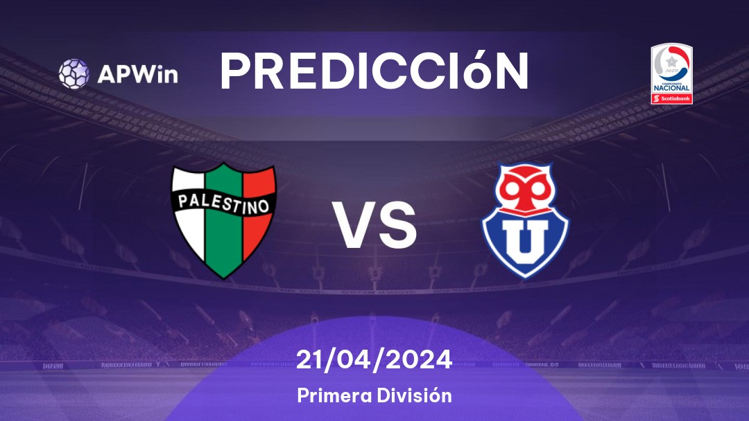 Predicciones Palestino vs Universidad Chile: 21/04/2024 - Chile Divisão Primeira do Chile