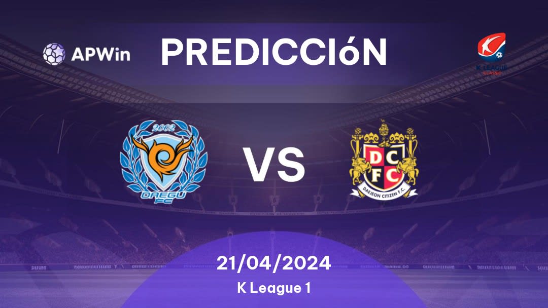 Predicciones Daegu vs Daejeon Citizen: 21/04/2024 - Corea del Sur K1 League