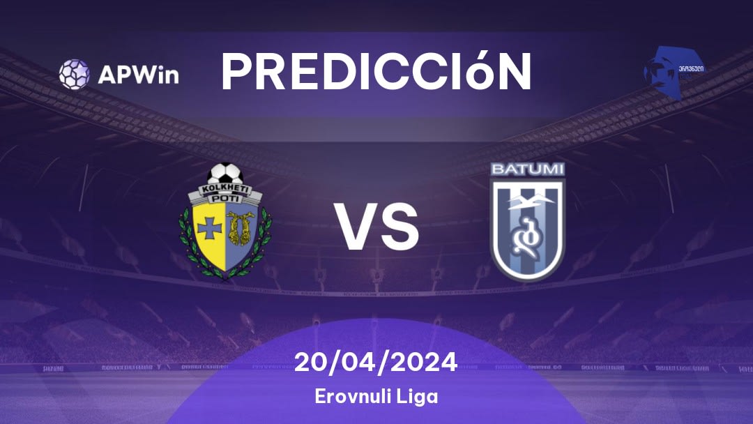 Predicciones Kolkheti Poti vs Dinamo Batumi: 20/04/2024 - Georgia Erovnuli Liga