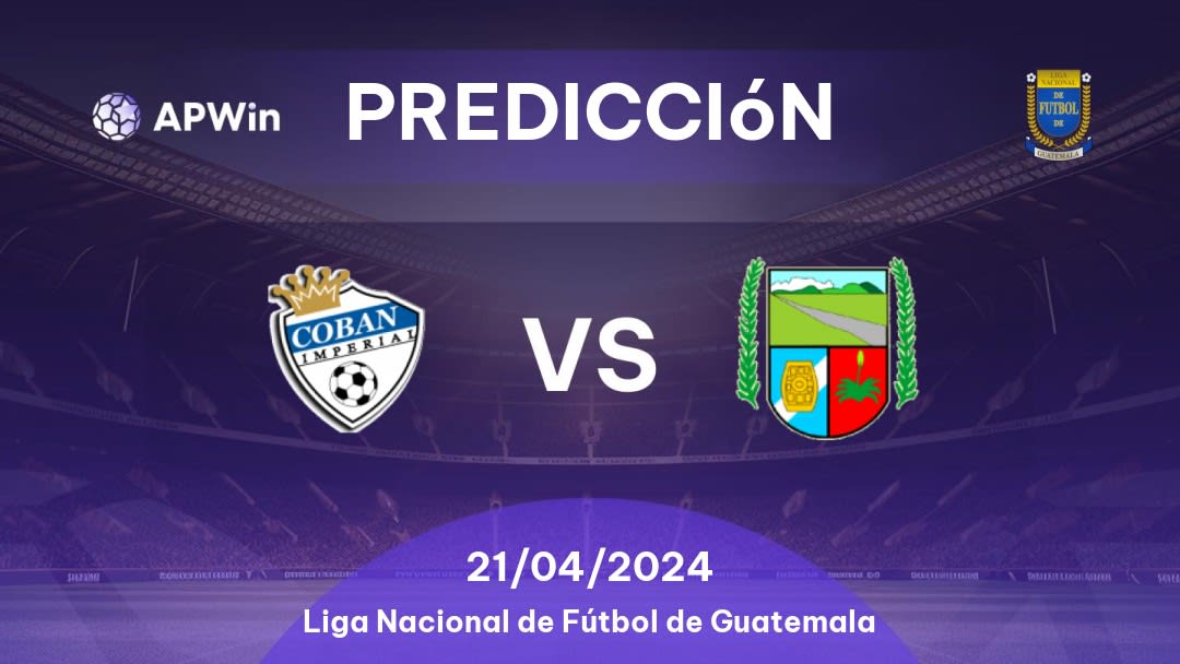 Predicciones Cobán Imperial vs Guastatoya: 21/04/2024 - Guatemala Liga Nacional de Fútbol de Guatemala