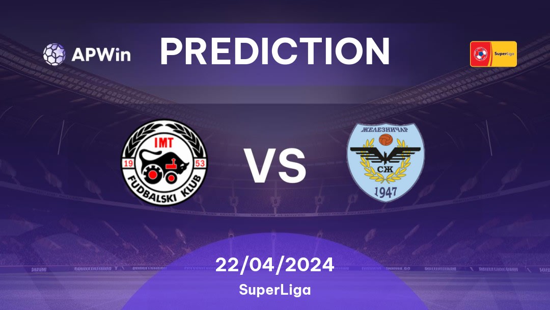 IMT Novi Beograd vs Železničar Pančevo Betting Tips: 29/03/2024 - Matchday 27 - Serbia SuperLiga