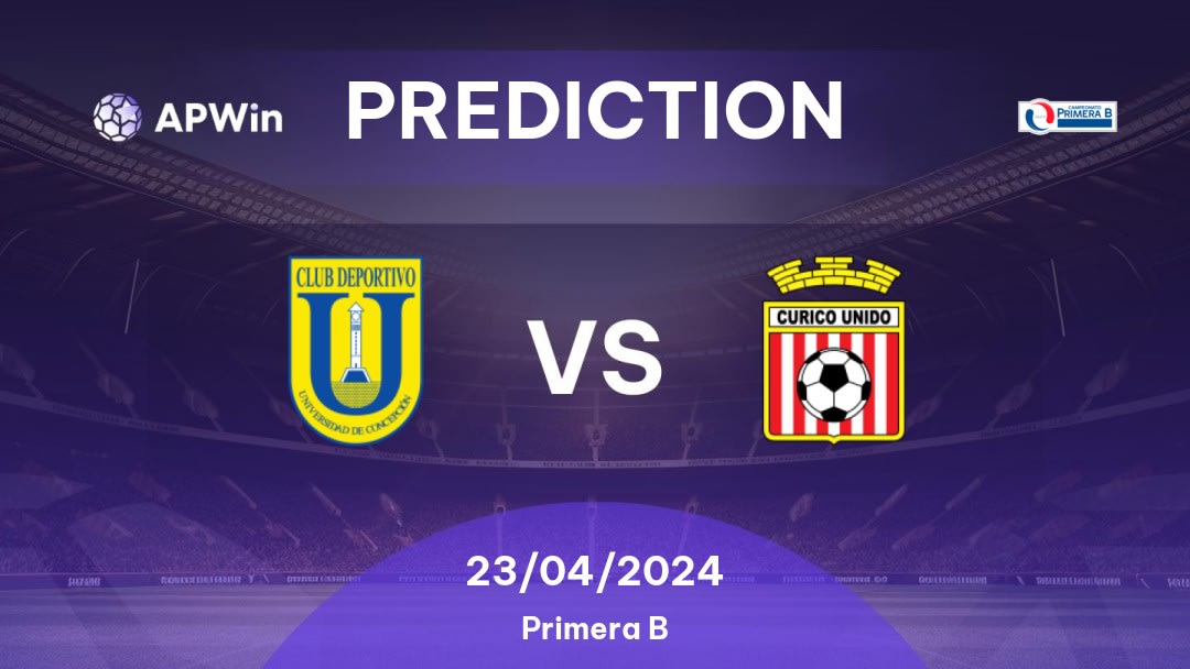 Univ. Concepción vs Curicó Unido Betting Tips: 23/04/2024 - Matchday 9 - Chile Primera B