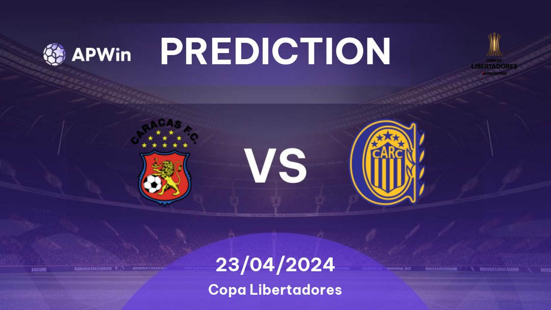 Caracas vs Rosario Central Betting Tips: 23/04/2024 - Matchday 3 - South America Copa Libertadores