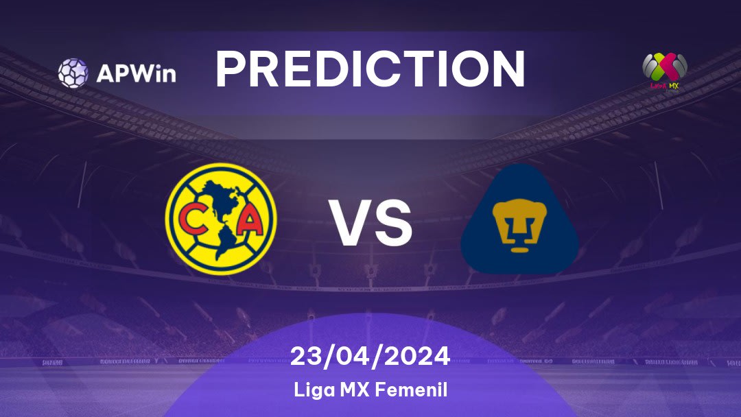 América Women vs Pumas UNAM Women Betting Tips: 23/04/2024 - Matchday 15 - Mexico Liga MX Femenil