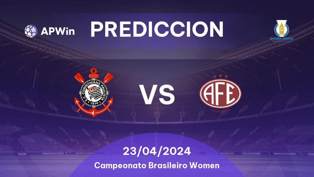 Predicciones Corinthians vs Ferroviária: 23/04/2024 - Brasil Campeonato Brasileiro Women