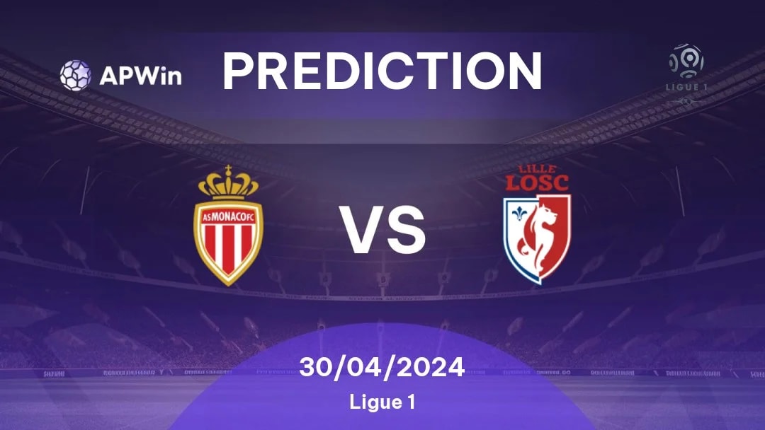 Monaco vs Lille Betting Tips: 24/04/2024 - Matchday 29 - France Ligue 1