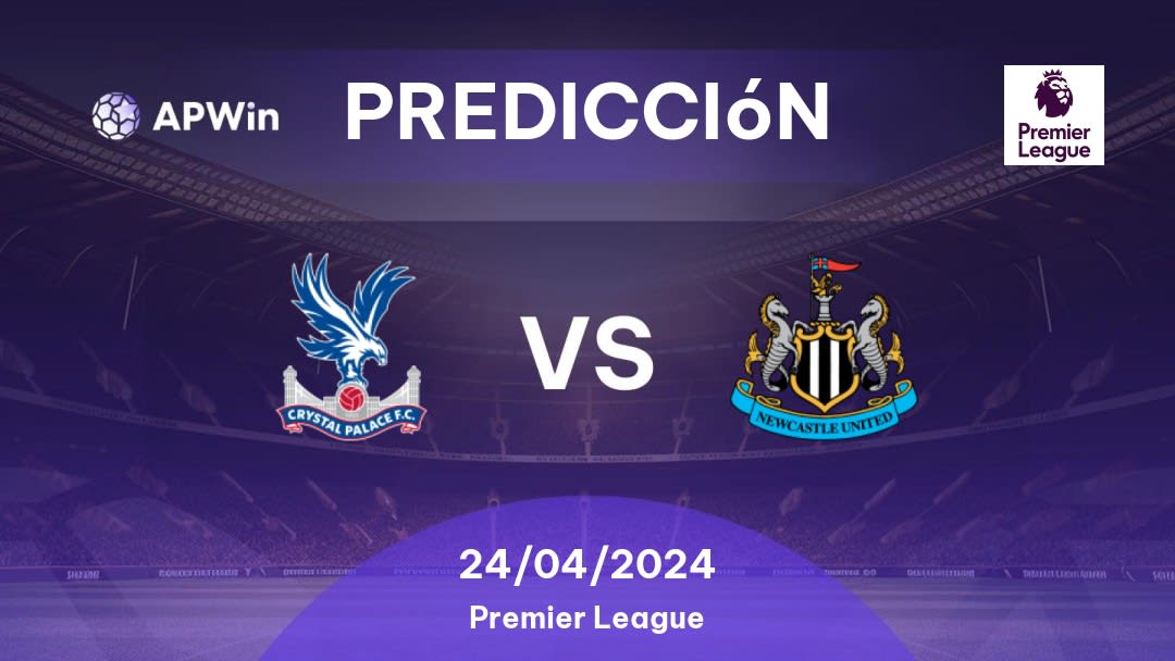 Predicciones Crystal Palace vs Newcastle: 24/04/2024 - Inglaterra Premier League