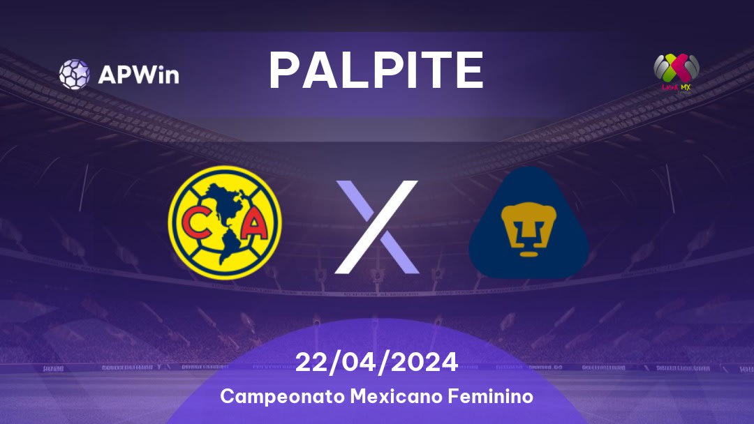 Palpite América Women x Pumas UNAM Women: 22/04/2024 - Campeonato Mexicano Feminino