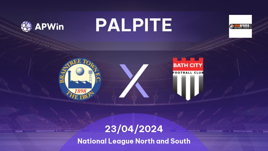 Palpite Braintree Town x Bath City: 23/04/2024 - National League North and South