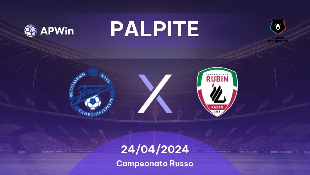Palpite Zenit x Rubin Kazan: 24/04/2024 - Campeonato Russo