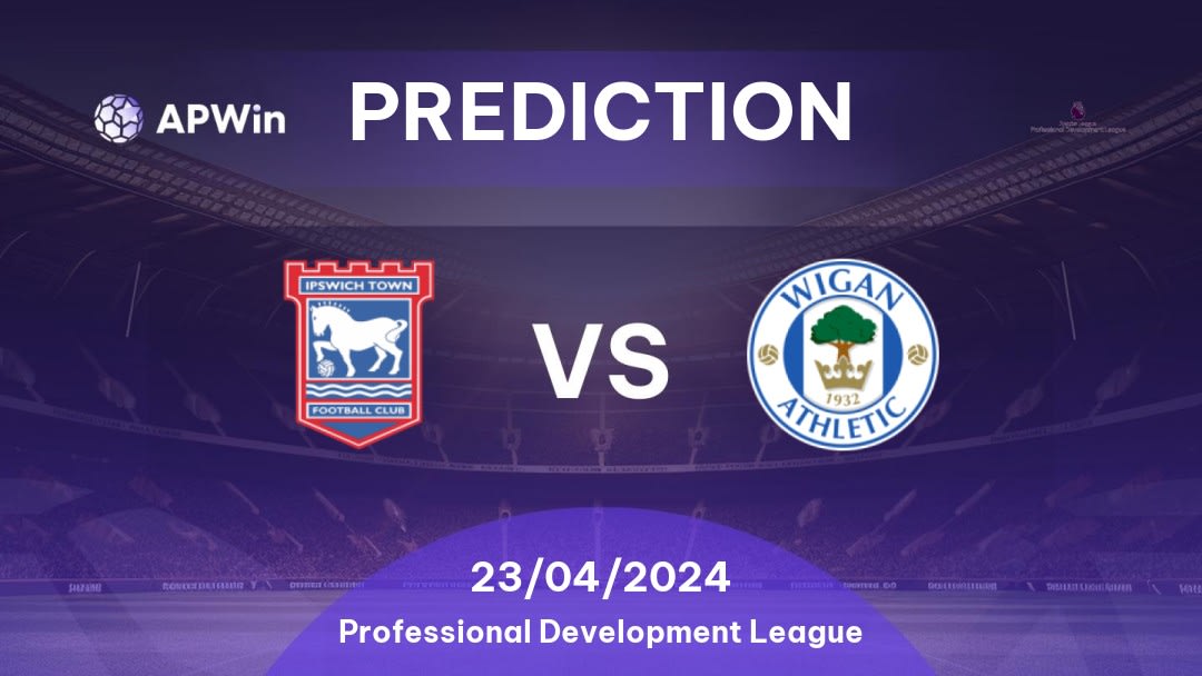 Ipswich Town U21 vs Wigan Athletic U21 Betting Tips: 23/04/2024 - Matchday 27 - England Professional Development League