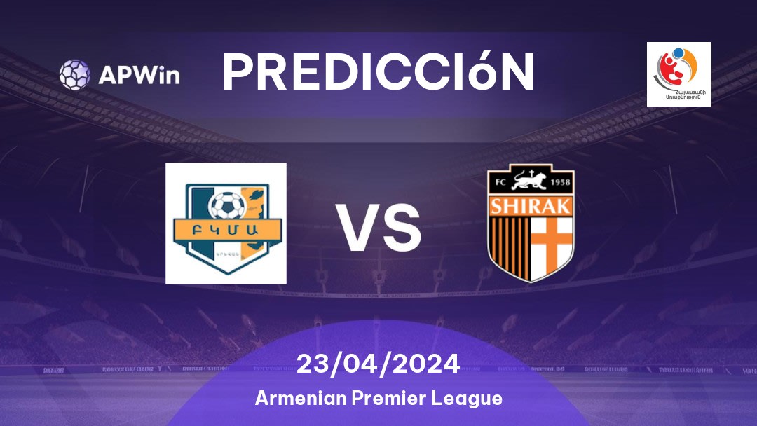 Predicciones BKMA vs Shirak: 23/04/2024 - Armenia Armenian Premier League