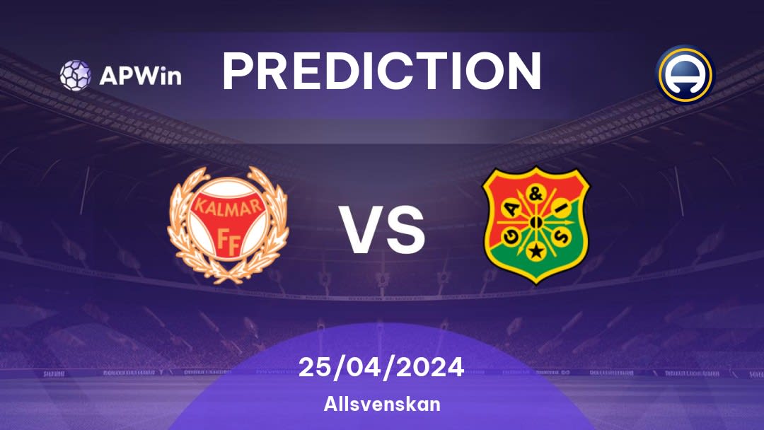 Kalmar vs GAIS Betting Tips: 25/04/2024 - Matchday 5 - Sweden Allsvenskan