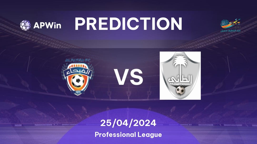 Al Feiha vs Al Ta'ee Betting Tips: 25/04/2024 - Matchday 29 - Saudi Arabia Professional League