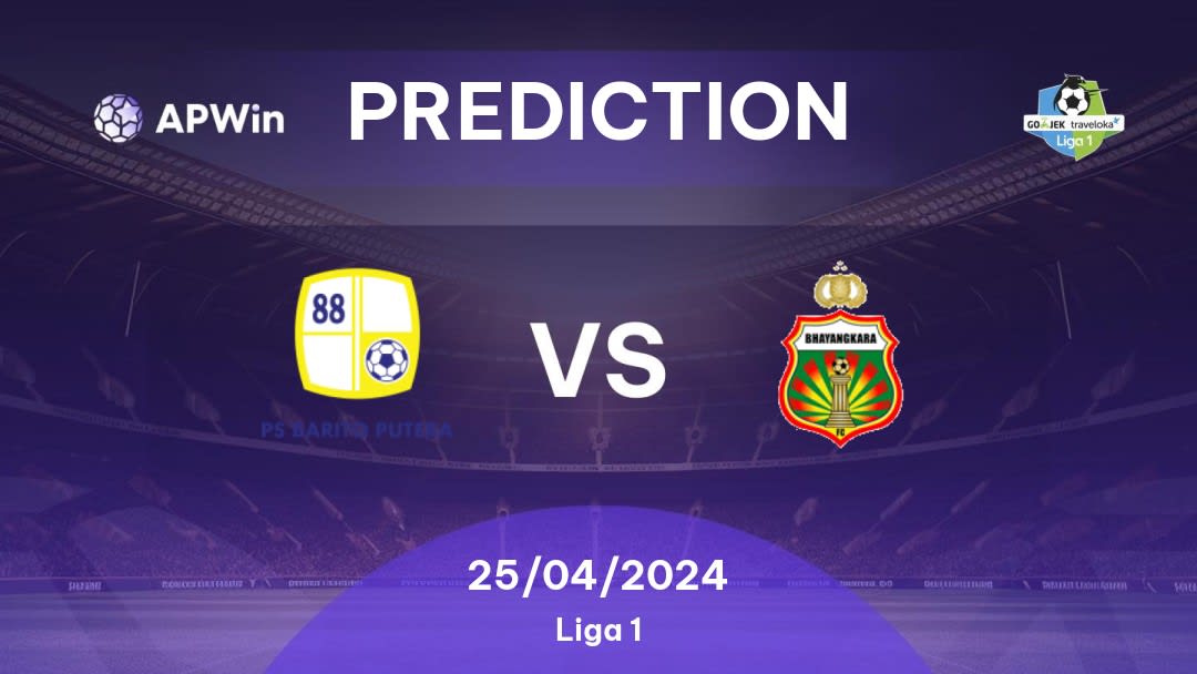 Barito Putera vs Bhayangkara Betting Tips: 25/04/2024 - Matchday 33 - Indonesia Liga 1