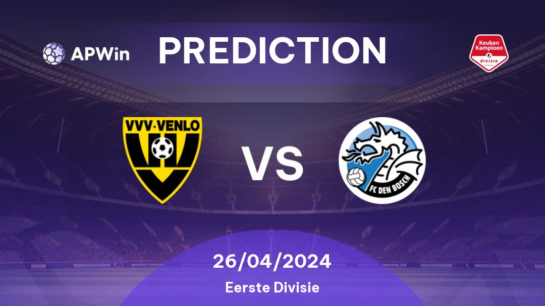 VVV vs Den Bosch Betting Tips: 26/04/2024 - Matchday 36 - Netherlands Eerste Divisie