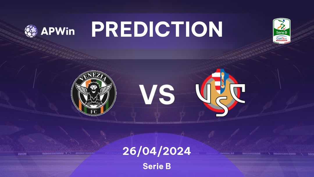 Venezia vs Cremonese Betting Tips: 26/04/2024 - Matchday 35 - Italy Serie B