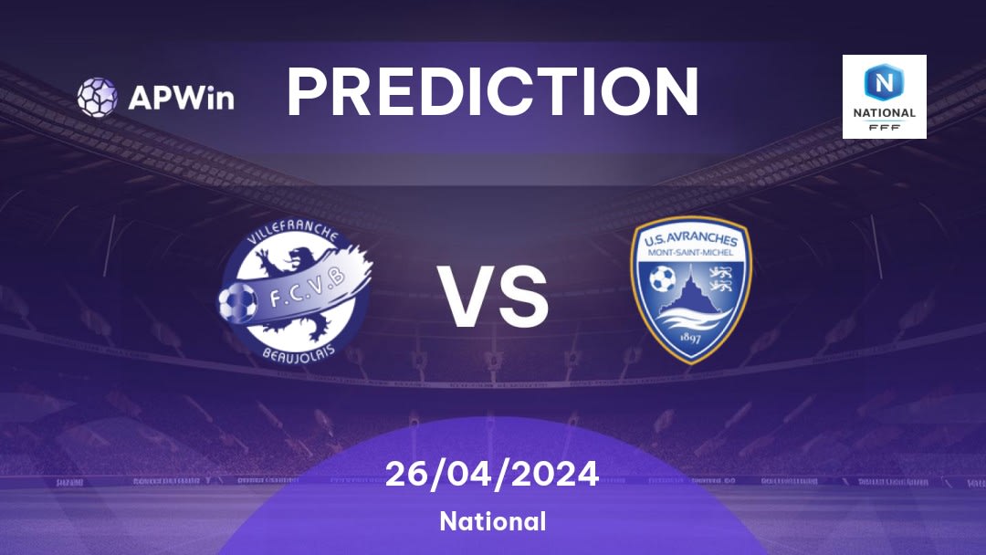 Villefranche vs Avranches Betting Tips: 26/04/2024 - Matchday 31 - France National