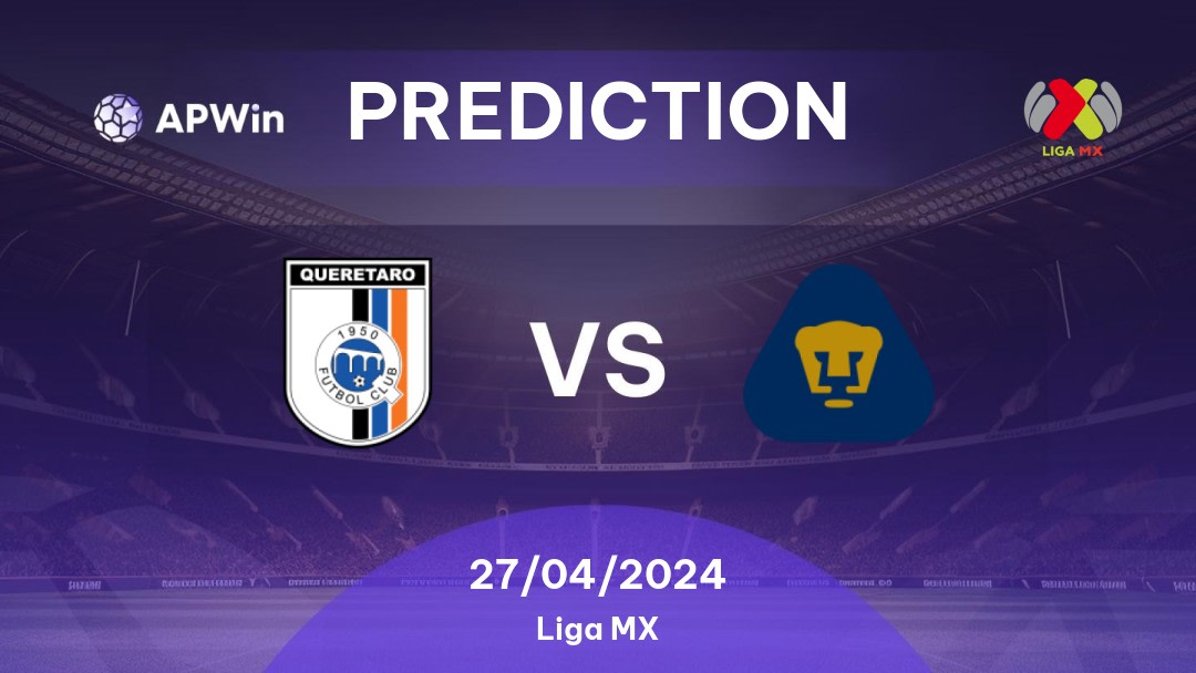 Querétaro vs Pumas UNAM Betting Tips: 27/04/2024 - Matchday 17 - Mexico Liga MX