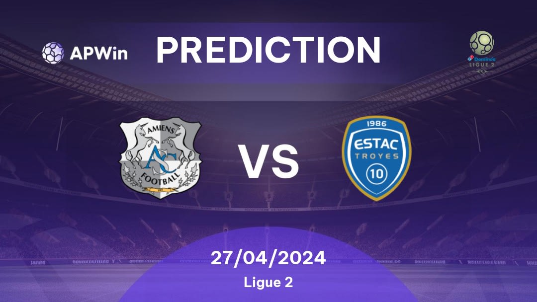 Amiens SC vs Troyes Betting Tips: 27/04/2024 - Matchday 35 - France Ligue 2