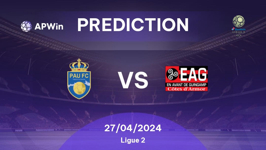 Pau vs Guingamp Betting Tips: 27/04/2024 - Matchday 35 - France Ligue 2