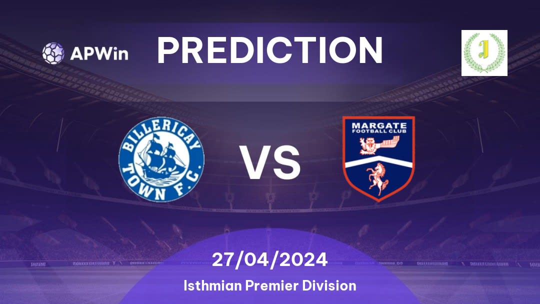 Billericay Town vs Margate Betting Tips: 27/04/2024 - Matchday 42 - England Isthmian Premier Division